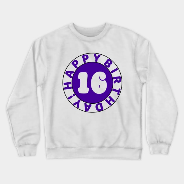 Happy 16th birthday Crewneck Sweatshirt by colorsplash